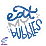 <span style="color: #0099CC;">Eat My Bubbles</span> Decals</span>