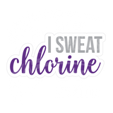 Dye cut motivational decal with 'I Sweat Chlorine' text in purple and gray on a white background