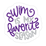Dye cut motivational decal with 'Swim is my favorite season' text in purple and gray on a white background